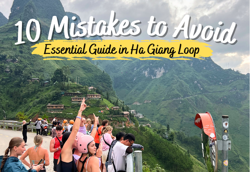 10 Mistakes to Avoid on the Ha Giang Loop: Essential Guide