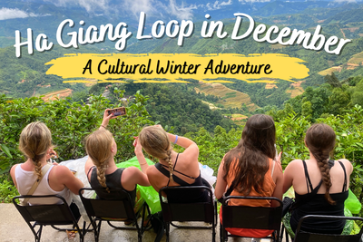Ha Giang Loop in December: A Cultural Winter Adventure