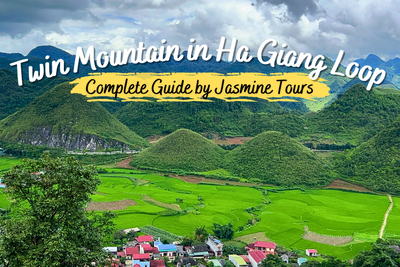 Twin Mountain in Ha Giang Loop: A Complete Guide by Jasmine Tours