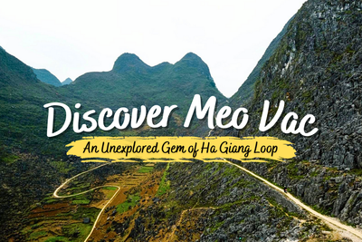 Meo Vac in the Ha Giang Loop: Discover an Unexplored Gem