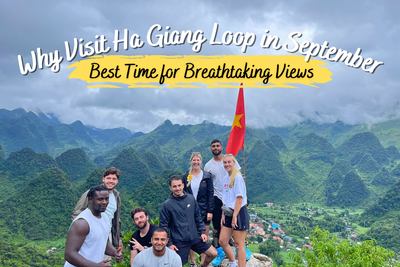 Why Visit Ha Giang Loop in September: Best Time for Breathtaking Views