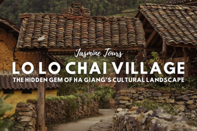 Lo Lo Chai Village: The Hidden Gem of Ha Giang’s Cultural Landscape