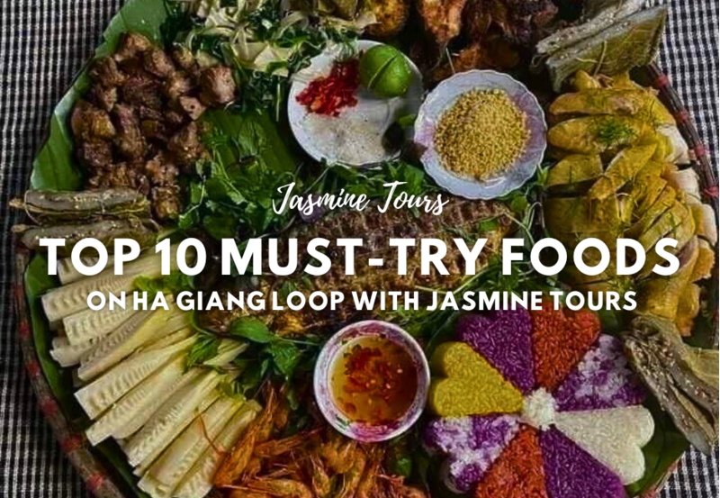 Top 10 Must-Try Foods on Ha Giang Loop with Jasmine Tours