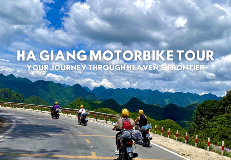 Ha Giang Motorbike Tour – Your Journey Through Heaven’s Frontier