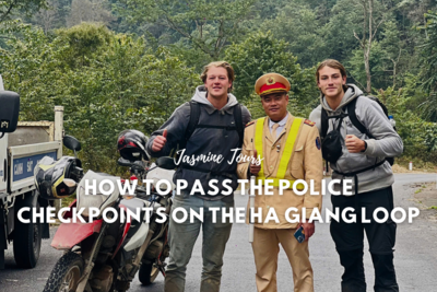 How to Pass the Police Checkpoints on the Ha Giang Loop