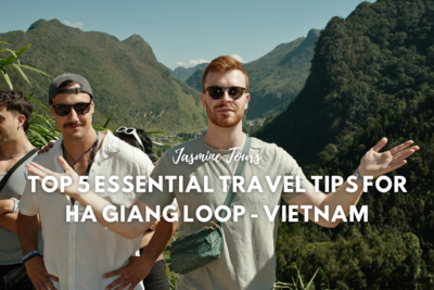 Top 5 Essential Travel Tips for Ha Giang Loop - Vietnam