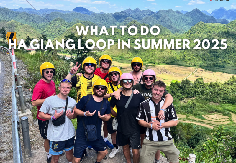 What to Do on the Ha Giang Loop in Summer 2025 with Jasmine Tours