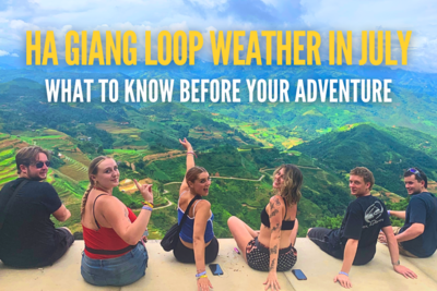 Ha Giang Loop Weather in July 2025: What to Know Before Your Adventure