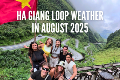 Ha Giang Loop Weather in August 2025: Guide for First-Time Adventurers