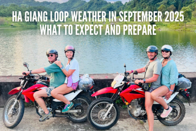 Ha Giang Loop Weather in September 2025: What to Expect and Prepare