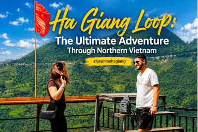 Ha Giang Loop: The Ultimate Adventure Through Northern Vietnam
