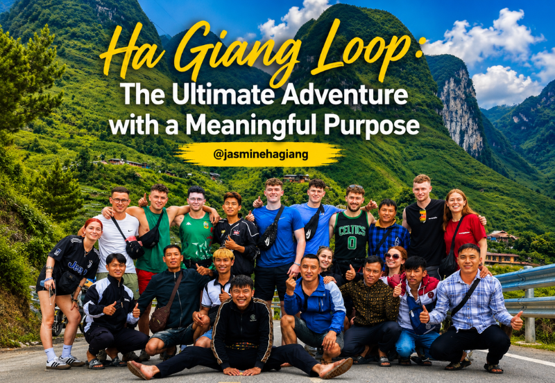 Ha Giang Loop: The Ultimate Adventure with a Meaningful Purpose