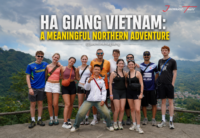 Ha Giang Vietnam: A Meaningful Northern Adventure