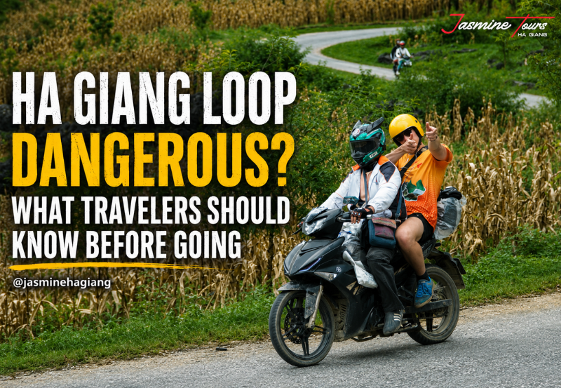 Ha Giang Loop Dangerous? What Travelers Should Know Before Going