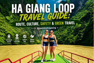 Ha Giang Loop Travel Guide: Route, Culture, Safety & Green Travel